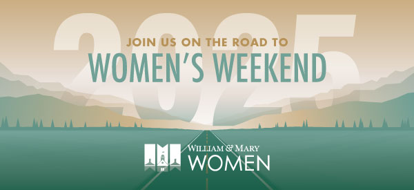 "Join us on the Road to Women's Weekend 2025" picturing a road going off into the distance and the W&M Women logo